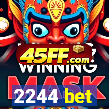 2244 bet